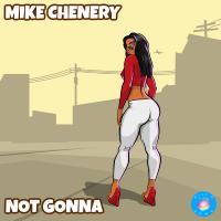 Artwork for Not Gonna by Mike Chenery