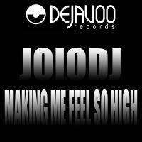 Artwork for Making Me Feel So High by JoioDJ