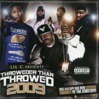 Artwork for Throweder Than Throwed 2009 by Lil C