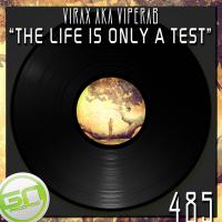 Artwork for The Life is Only a Test by Virax aka Viperab