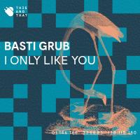 Artwork for I Only Like You by Basti Grub