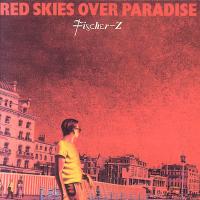 Artwork for Red Skies Over Paradise by Fischer-Z