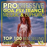 Artwork for Progressive Goa Psy Trance Melodic & Euphoric Top 100 Best Selling Chart Hits + DJ Mix V5 by Doctor Spook