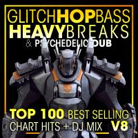 Artwork for Glitch Hop, Bass Heavy Breaks & Psychedelic Dub Top 100 Best Selling Chart Hits + DJ Mix V8 by DoctorSpook