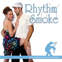 Artwork for The Cuba Sessions: Rhythm And Smoke by Various Artists