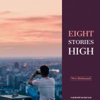 Artwork for Eight Stories High by Wes Richmond