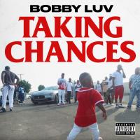 Artwork for Taking Chances (feat. Hitta J3, Babyface Gotti, & Lil 100) by Bobby Luv