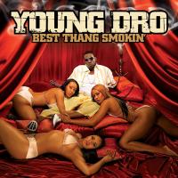 Artwork for Best Thang Smokin' [Amended iTunes Exclusive] by Young Dro