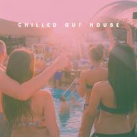 Artwork for Chilled Out House by Chillout
