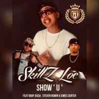 Artwork for Show U (feat. Baby Bash, Simes Carter & Steven Rowin) by Skillz Loc