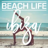 Artwork for Beach Life Ibiza 2017 by Various Artists