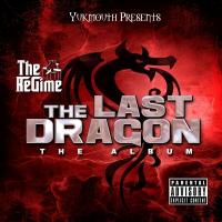 Artwork for Yukmouth Presents: The Last Dragon by The Regime