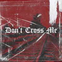 Artwork for Don't Cross Me by RG