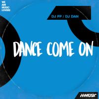 Artwork for Dance Come On by DJ PP