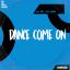 Artwork for Dance Come On