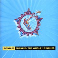 Artwork for Reload! Frankie: The Whole 12 Inches by Frankie Goes to Hollywood