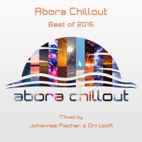 Artwork for Abora Chillout: Best of 2016 (Mixed by Johannes Fischer & Ori Uplift) by Johannes Fischer