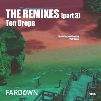 Artwork for The Remixes, Pt. 3 by Ten Drops