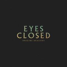 Artwork for "Eyes Closed" by Imagine Dragons