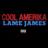 Artwork for Lame James by Cool Amerika