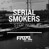 Artwork for Stop Now by Serial Smokers