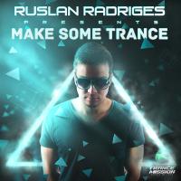 Artwork for Make Some Trance: Mixed By Ruslan Radriges by Various Artists