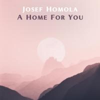 Artwork for A Home for You by Josef Homola