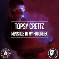 Artwork for Message To My Future Ex by Topsy Crettz