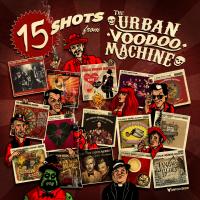 Artwork for 15 Shots from The Urban Voodoo Machine by The Urban Voodoo Machine