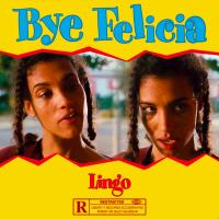 Artwork for Bye Felicia by Lingo