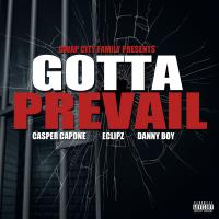 Artwork for Gotta Prevail (feat. Eclipz & Danny Boy) by Casper Capone