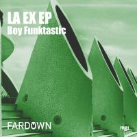 Artwork for La Ex EP by Boy Funktastic