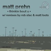 Artwork for Thinkin Bout U by Matt Prehn