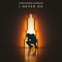 Artwork for I Never Do by Christopher Corrigan