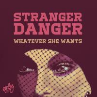 Artwork for Whatever She Wants by Stranger Danger