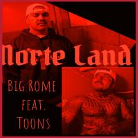 Artwork for Norte Land (feat. Toons) by Big Rome