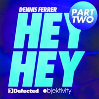 Artwork for Hey Hey (Pt. 2) by Dennis Ferrer