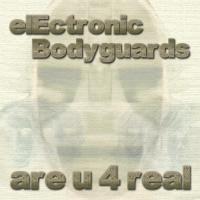 Artwork for Are U 4 Real by Electronic Bodyguards
