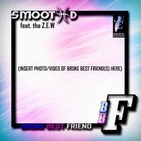 Artwork for Broke Best Friend (feat. tha Z.E.W.) by Smooth D.