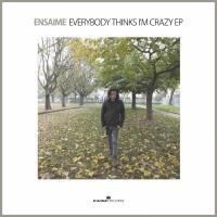 Artwork for Everybody Think I'm Crazy EP by Ensaime