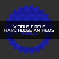 Artwork for Vicious Circle: Hard House Anthems, Vol, 3 by Various Artists