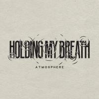 Artwork for Holding My Breath by Atmosphere