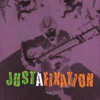 Artwork for Justafixation, Vol. 1 by Various Artists