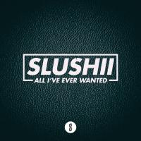 Artwork for All I've Ever Wanted by Slushii