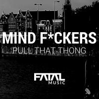 Artwork for Pull That Thong by Mind Fuckers