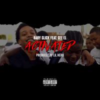 Artwork for Activated (feat. Gee El) by Baby Slick