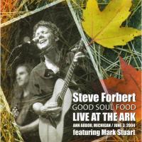 Artwork for Good Soul Food - Live at the Ark by Steve Forbert