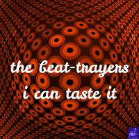 Artwork for I Can Taste It by The Beat-Trayers