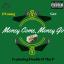 Artwork for Money Come, Money Go (feat. Double D tha P)