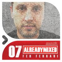 Artwork for Already Mixed Vol.7 (Compiled & Mixed by Fer Ferrari) by Various Artists